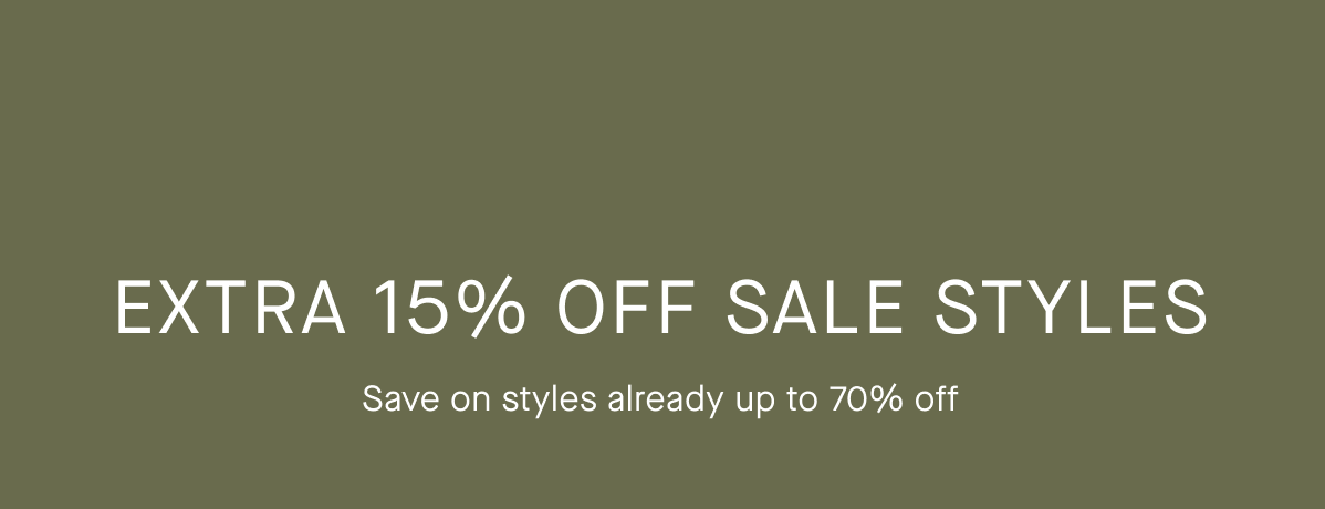Extra 15% Off Sale Styles | Save on styles already up to 70% off