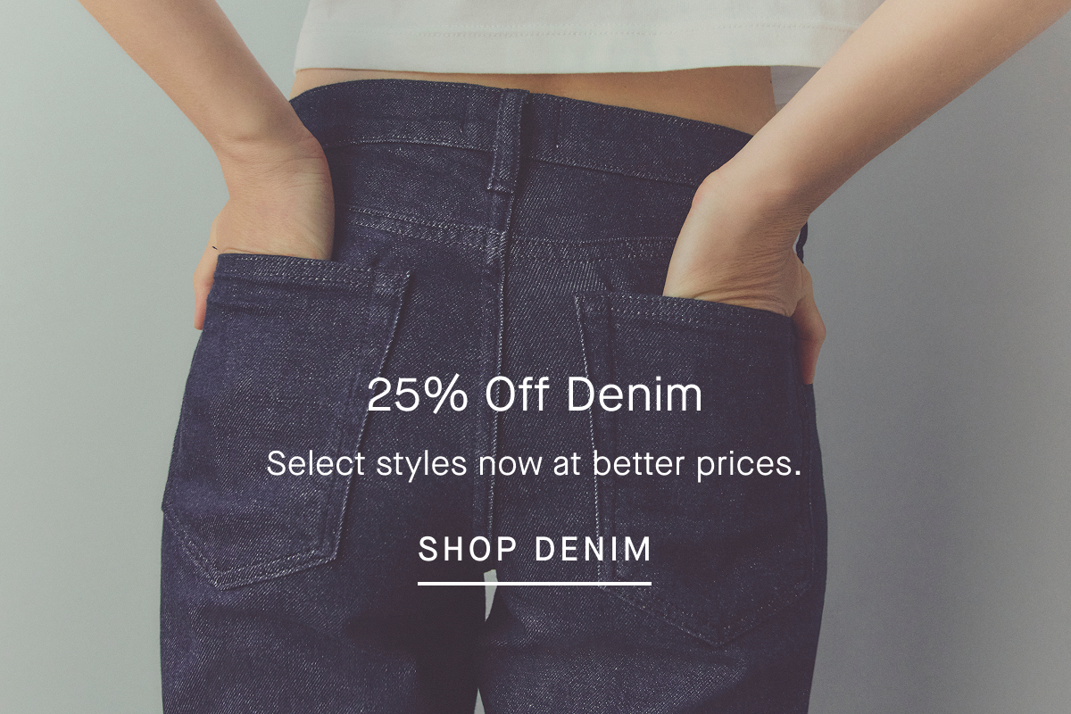 25% Off Denim | Select styles now at better prices. | Shop Denim