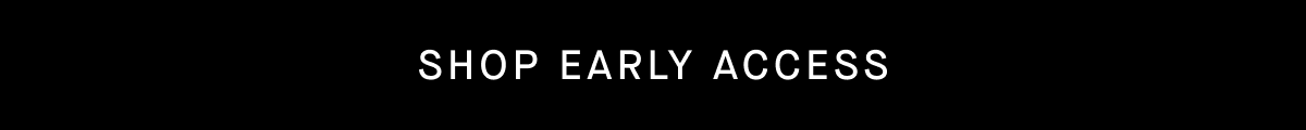 Shop Early Access