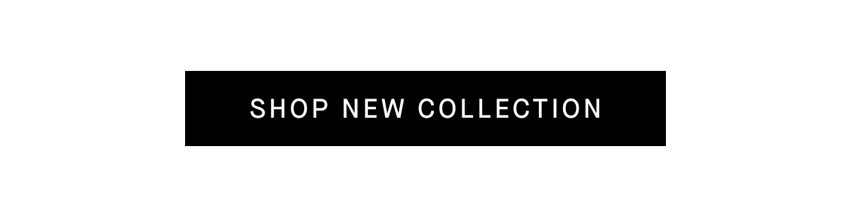 Shop The New Collection