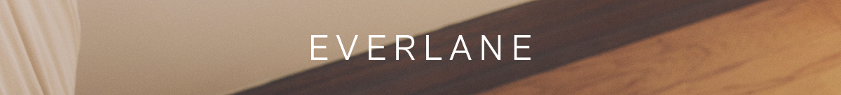 Everlane | GIF | End of Year Sale | Up to 70% Off |  The pieces you wanted all year,  at our lowest prices ever.