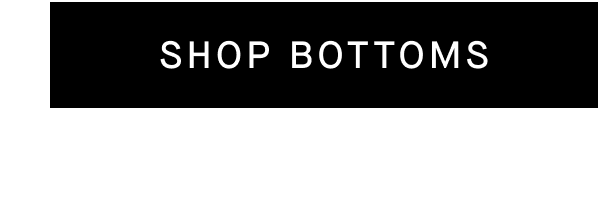 Shop Bottoms