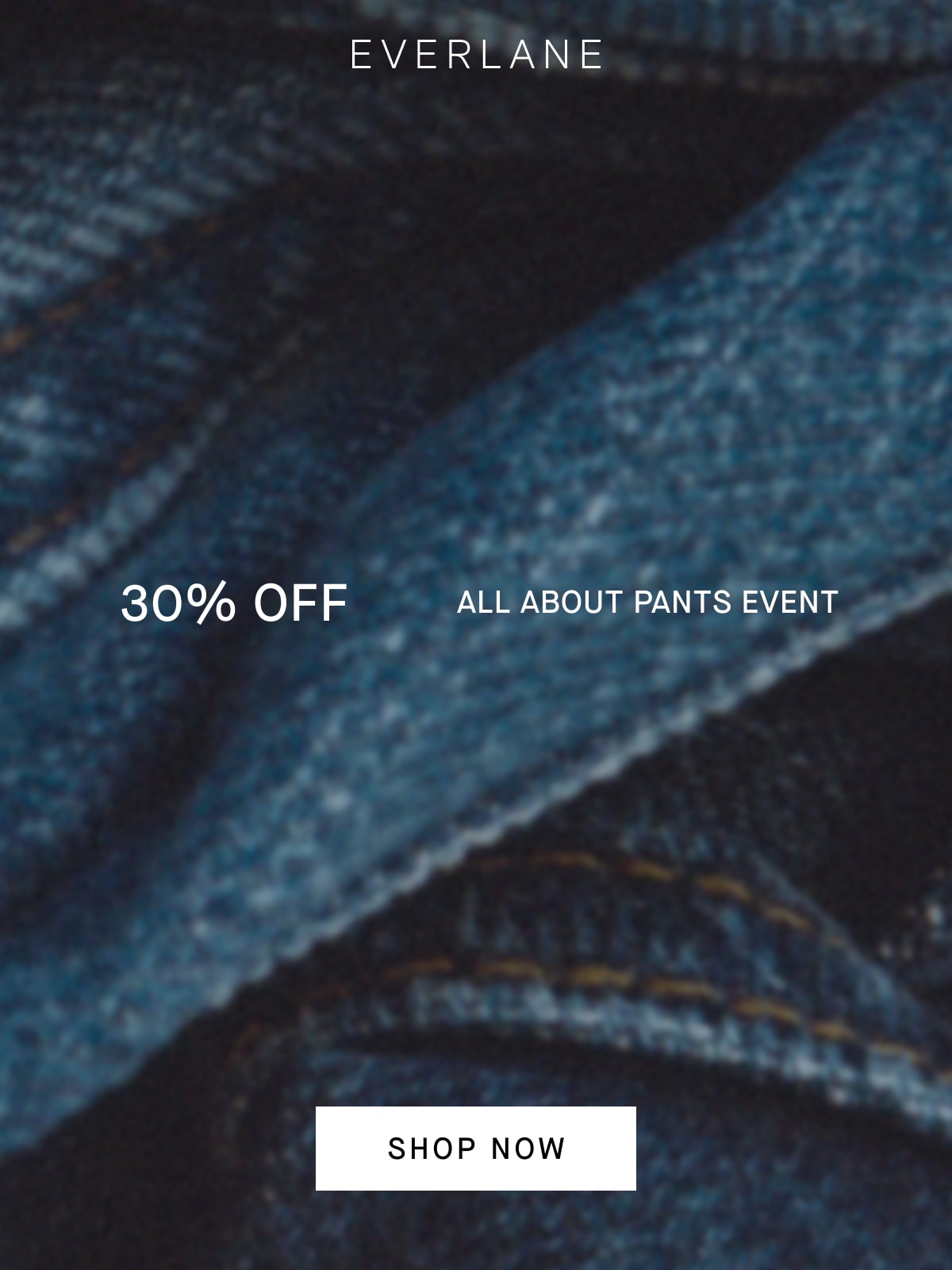 Everlane | Image | 30% Off | All About Pants Event | Shop Now