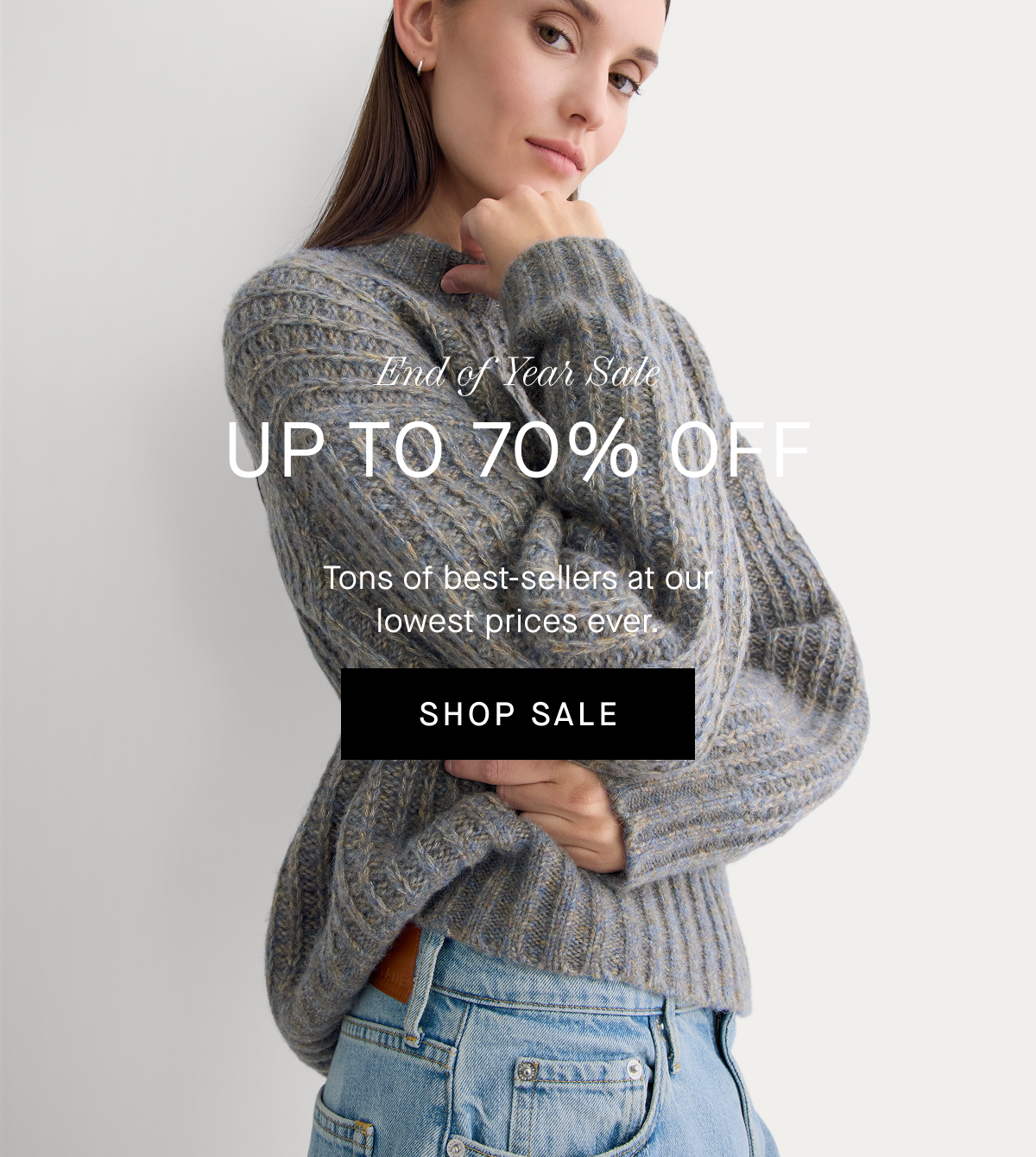 Image | End of Year Sale | Up to 70% Off |  Tons of best-sellers at our lowest prices ever. | Shop Sale