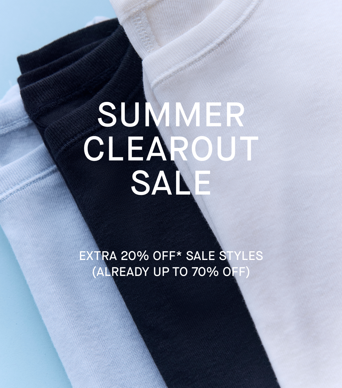 Image | Promo | Summer Clearout Sale | Extra 20% Off* Sale Styles | (Already Up To 70% Off) 