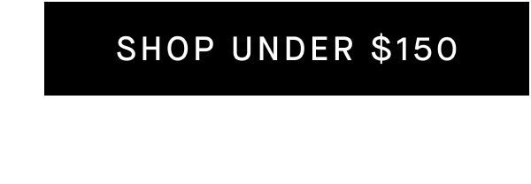 Shop Sale Under $150