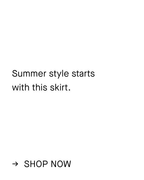 Summer style starts with this skirt. Shop Now