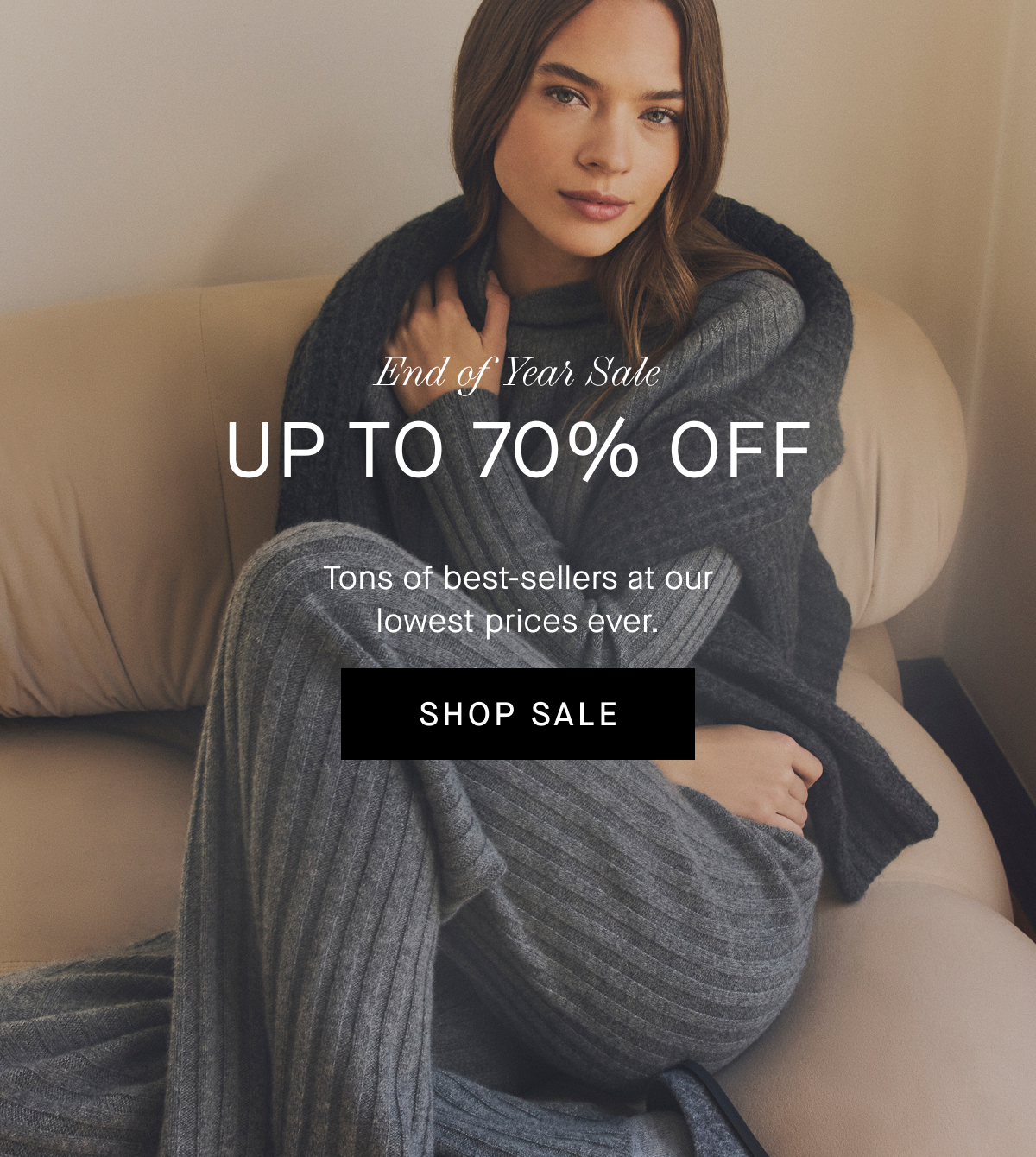 Everlane | GIF | End of Year Sale | Up to 70% Off | Tons of best-sellers at our lowest prices ever. | Shop Sale