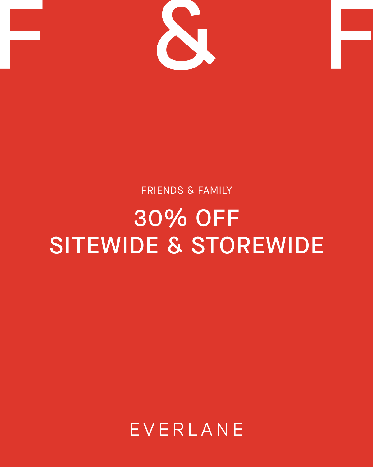 Friends & Family 30% Off | Sitewide & Storewide