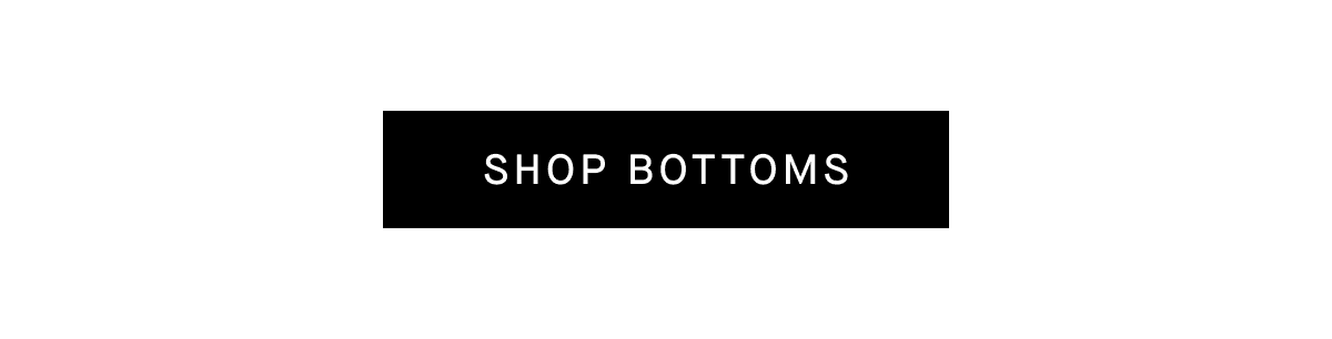 Shop Bottoms