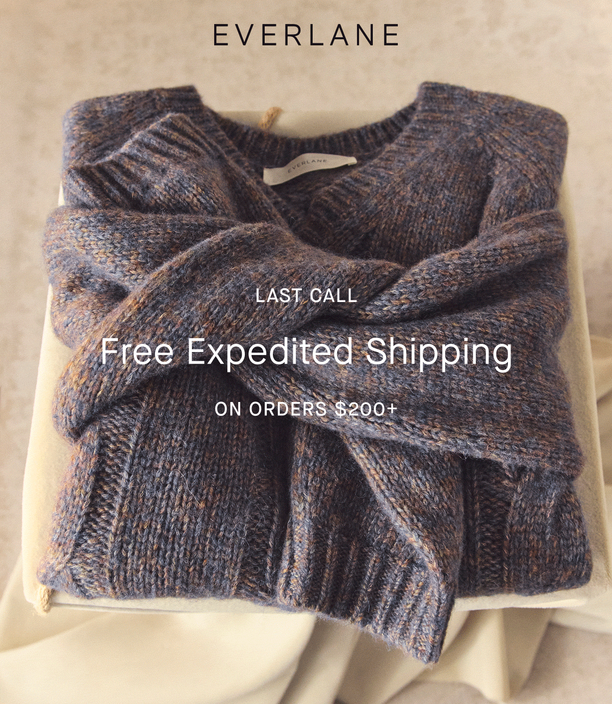 Everlane | GIF | Last Call | Free Expedited Shipping | ON ORDERS $200+