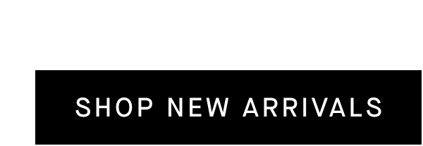Shop New Arrivals