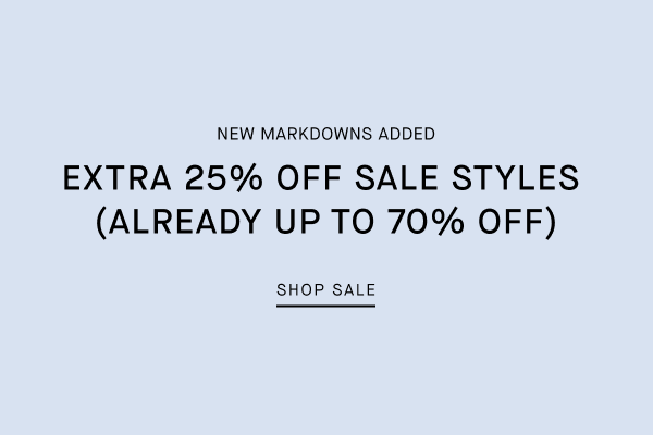 New Markdowns Added | Extra 25 % Off Sale Styles (Already Up to 70% Off) | Shop Sale