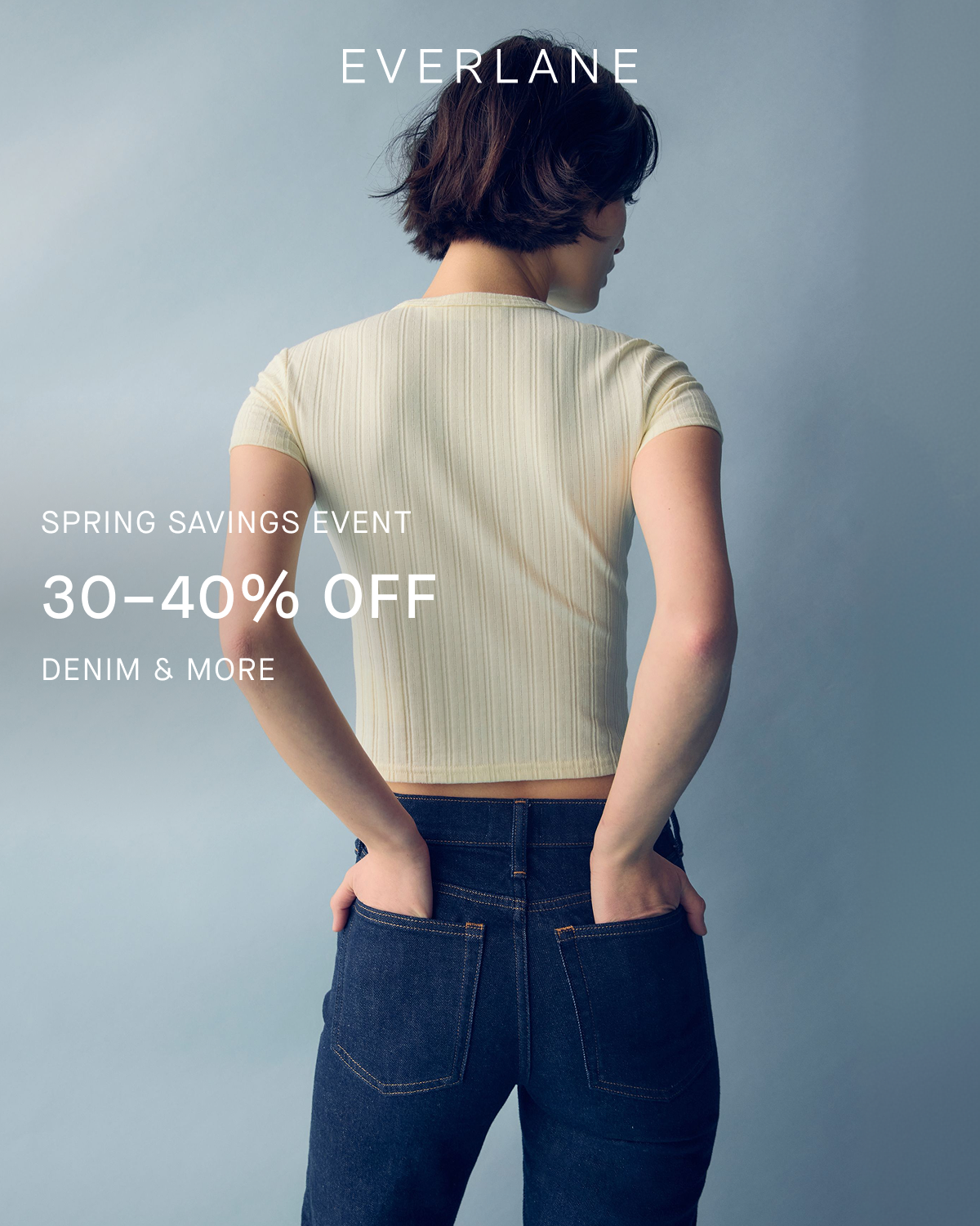 Everlane | Spring Savings Event | 30–40% Off | Denim & More