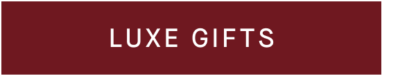 Luxe Gifts