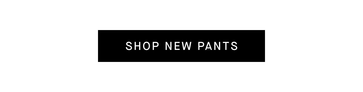 Shop New Pants
