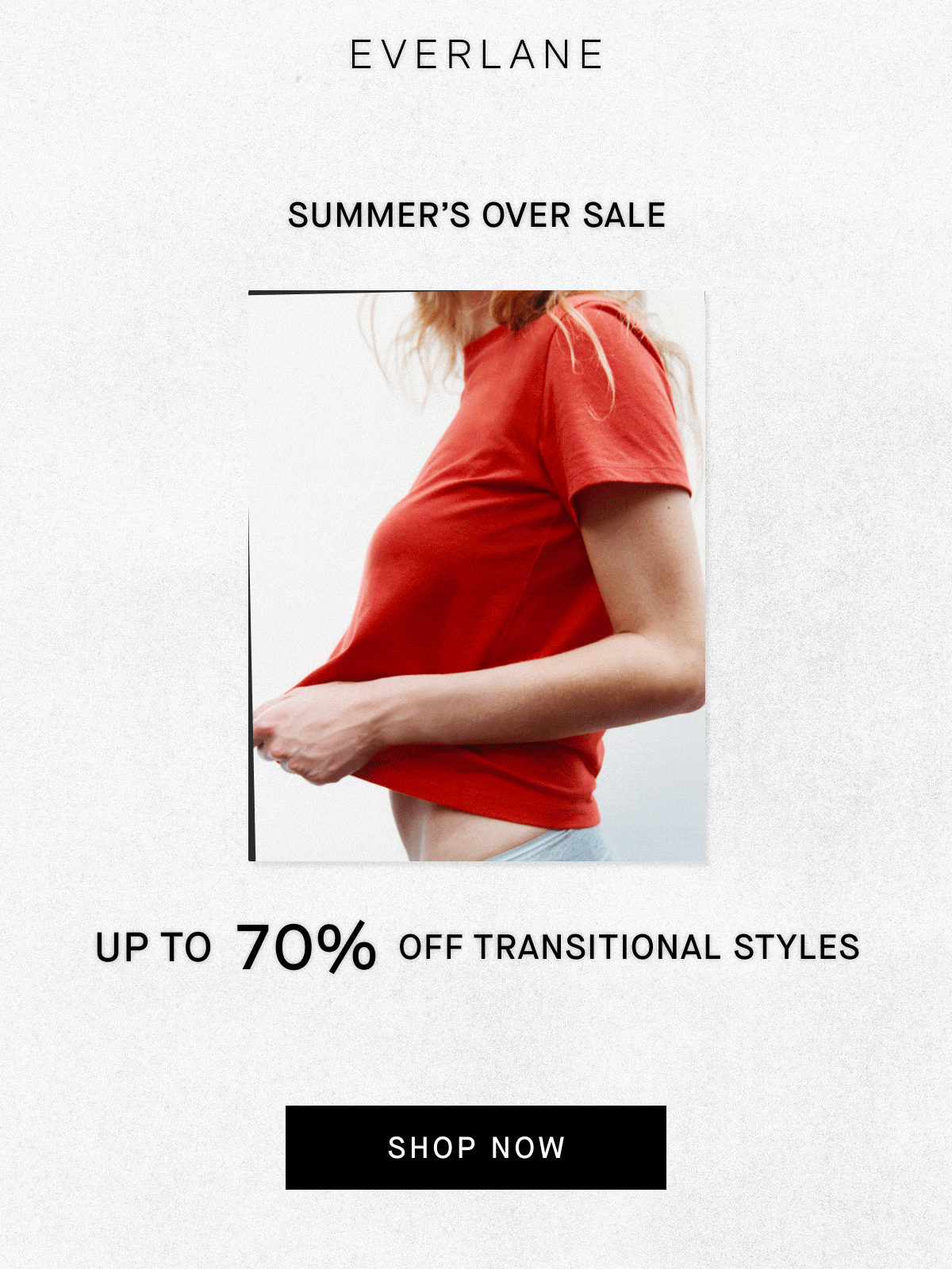 Everlane | Summer's Over Sale | Up To 70% Off Transitional Styles | Shop Now
