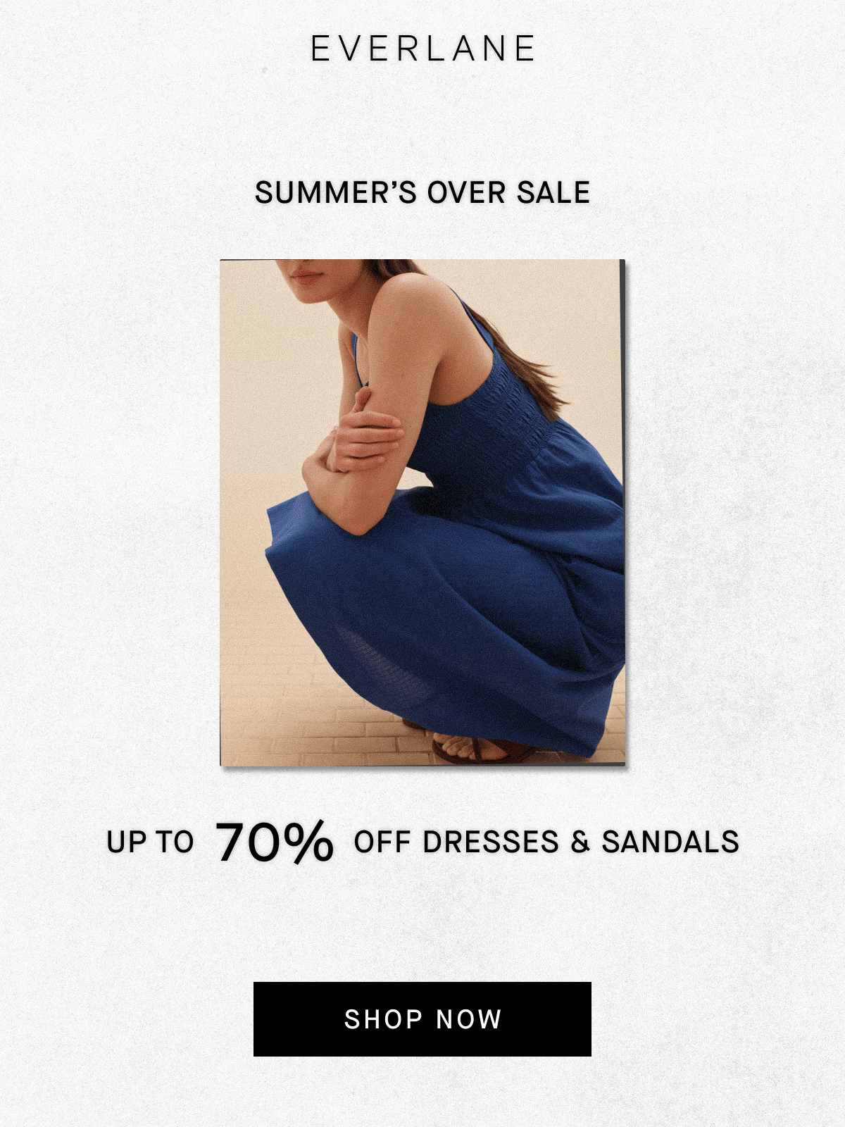 Everlane | Summer's Over Sale | Up To 70% Off off Dresses & Sandals | Shop Now