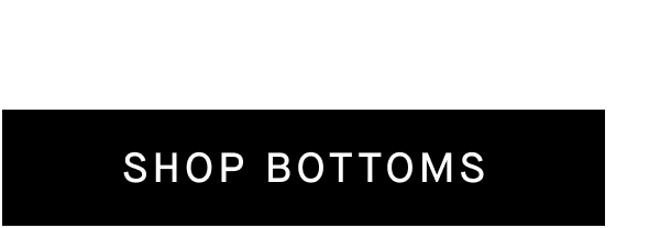 Shop Bottoms