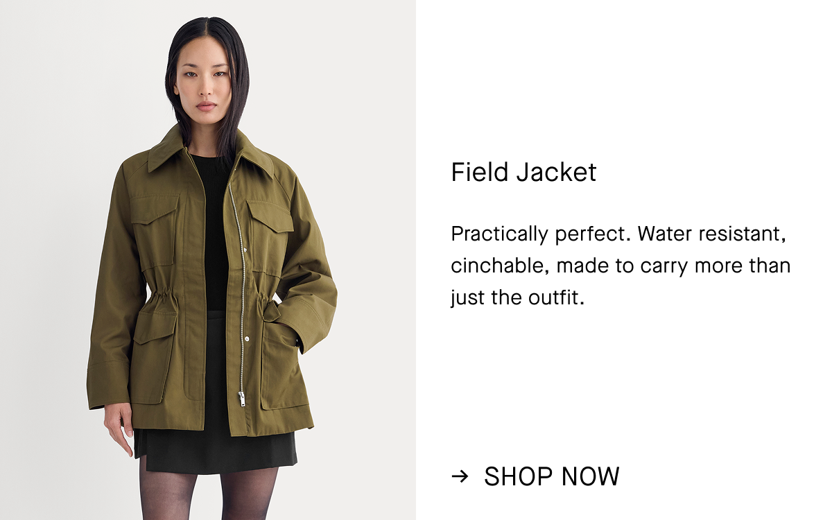 Image | Field Jacket  | Practically perfect. Water resistant, cinchable, made to carry more than just the outfit. | Shop Now