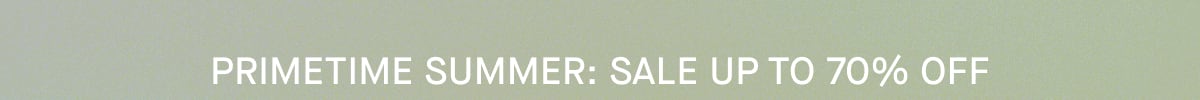 Primetime Summer: Sale Up to 70% off 