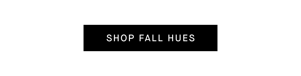 Shop Fall Hues