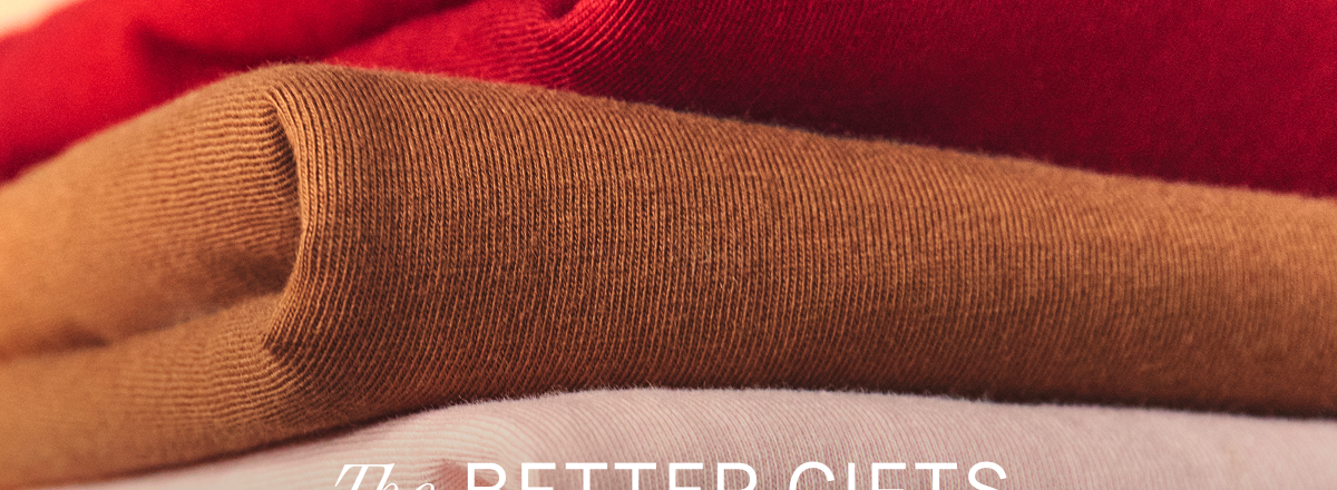 The Better Gifts | Gifts you can feel good about, at prices you’ll love.