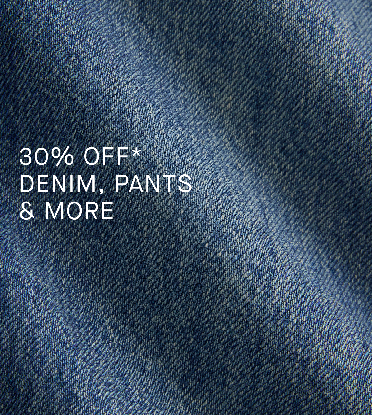 Image | 30% Off* Denim, Pants & More 