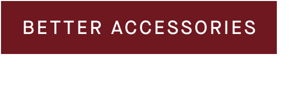 Better Accessories