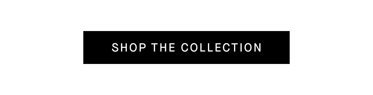 Shop The Collection