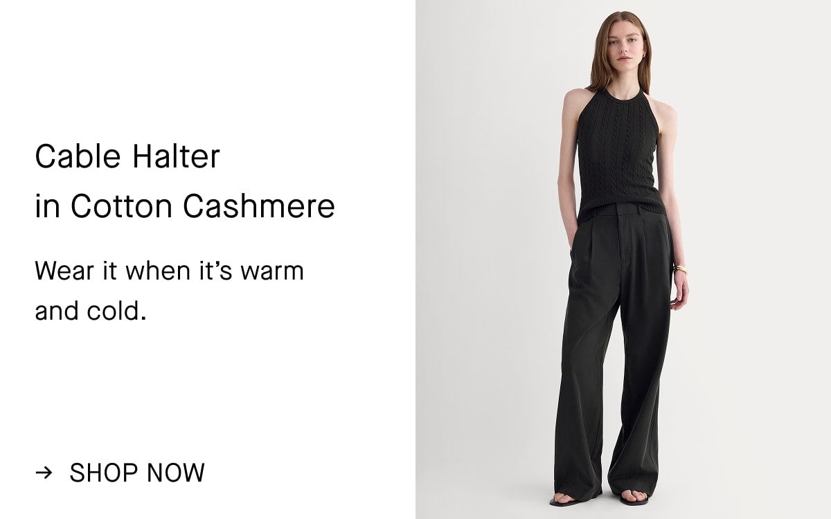 Image | Cable Halter in Cotton Cashmere | Wear it when it's warm  and cold.  | Shop Now