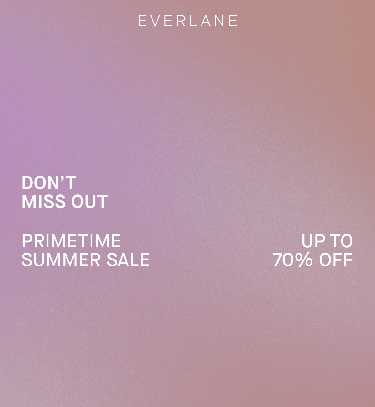 Everlane | Don’t  Miss Out | Primetime Summer Sale | Up to 70% Off