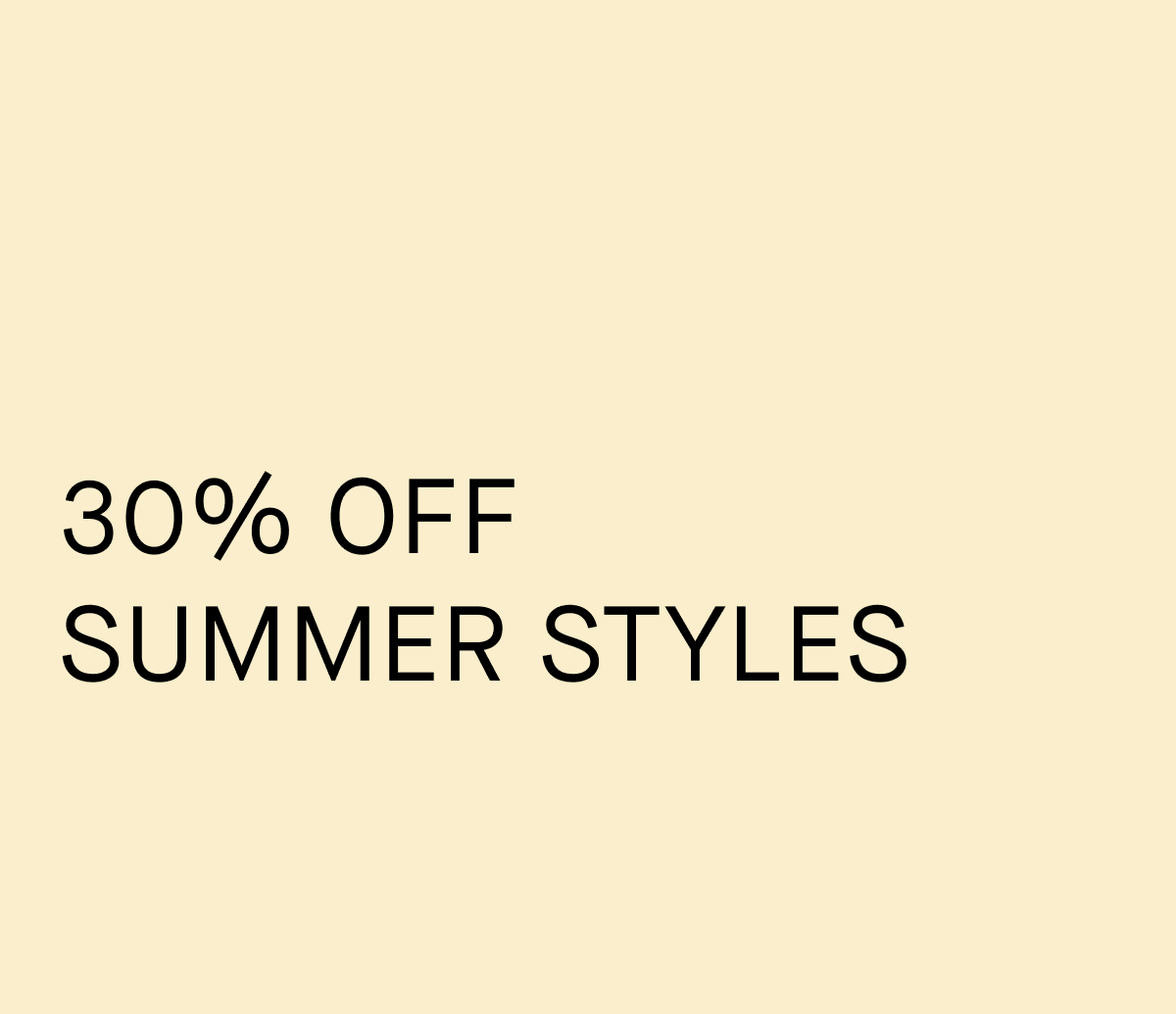 30% Off Summer Styles