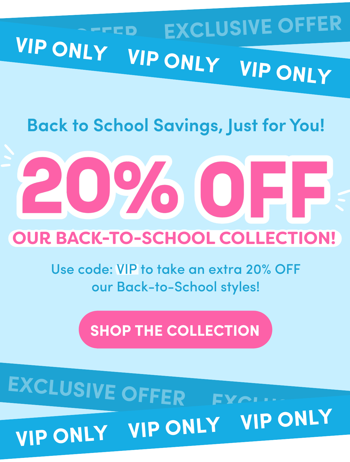 Back to School Sale - VIP extra 20% off using code: VIP