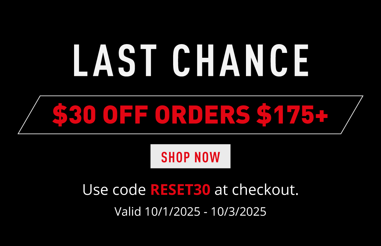 LAST CHANCE    $30 OFF Orders $175+        SHOP NOW           Use code RESET30 at checkout        Valid  10/1/2025 - 10/3/2025               