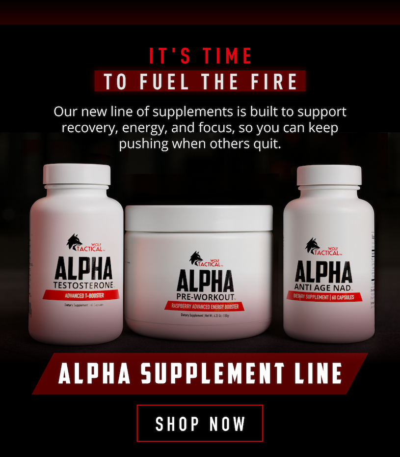 It's Time To Fuel The Fire:   Our new line of supplements is built to support recovery, energy, and focus, so you can keep pushing when others quit.The Alpha Supplement Line      SHOP NOW