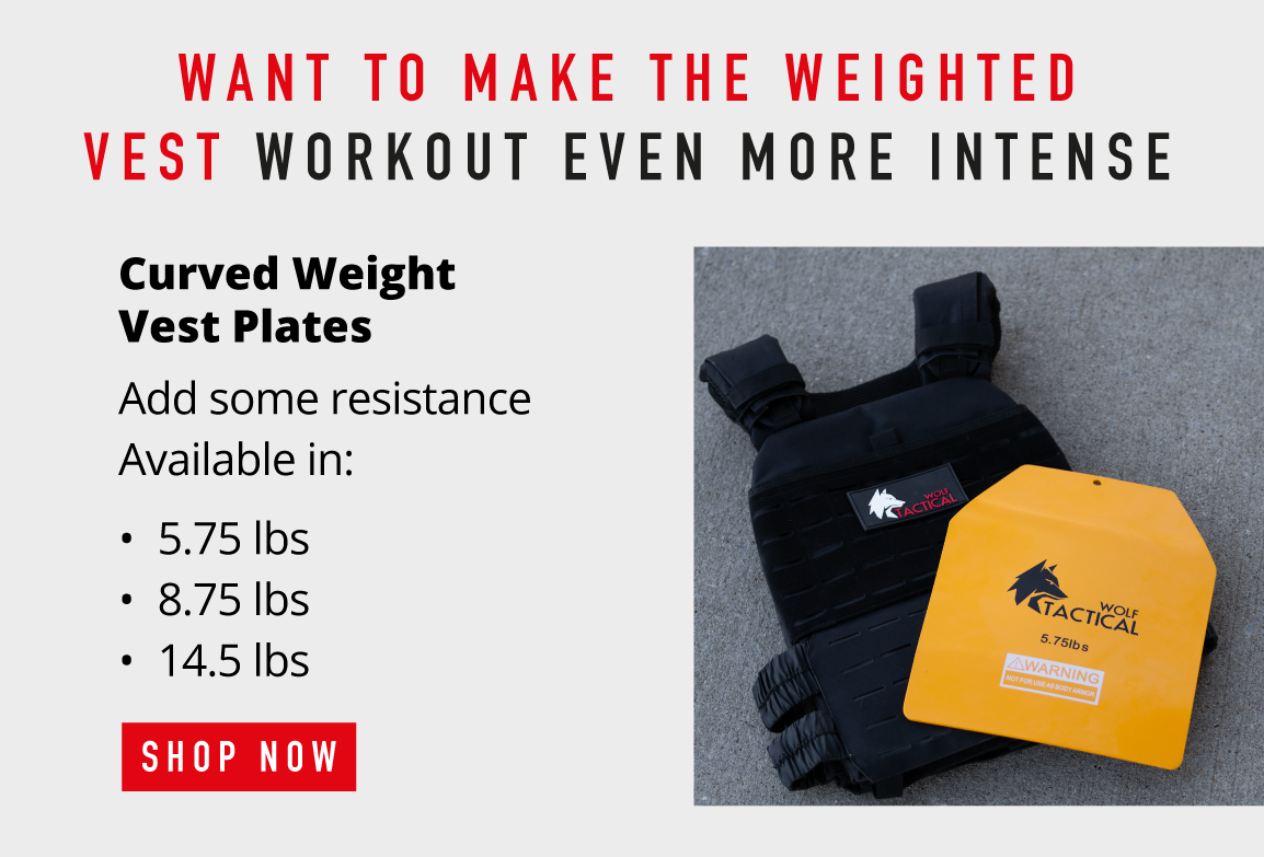 Want to make the Weighted Vest Workout even more intense?   Curved Weight Vest Plates Add some resistance. Available in: 5.75 lbs 8.75 lbs 14.5 lbs             SHOP NOW