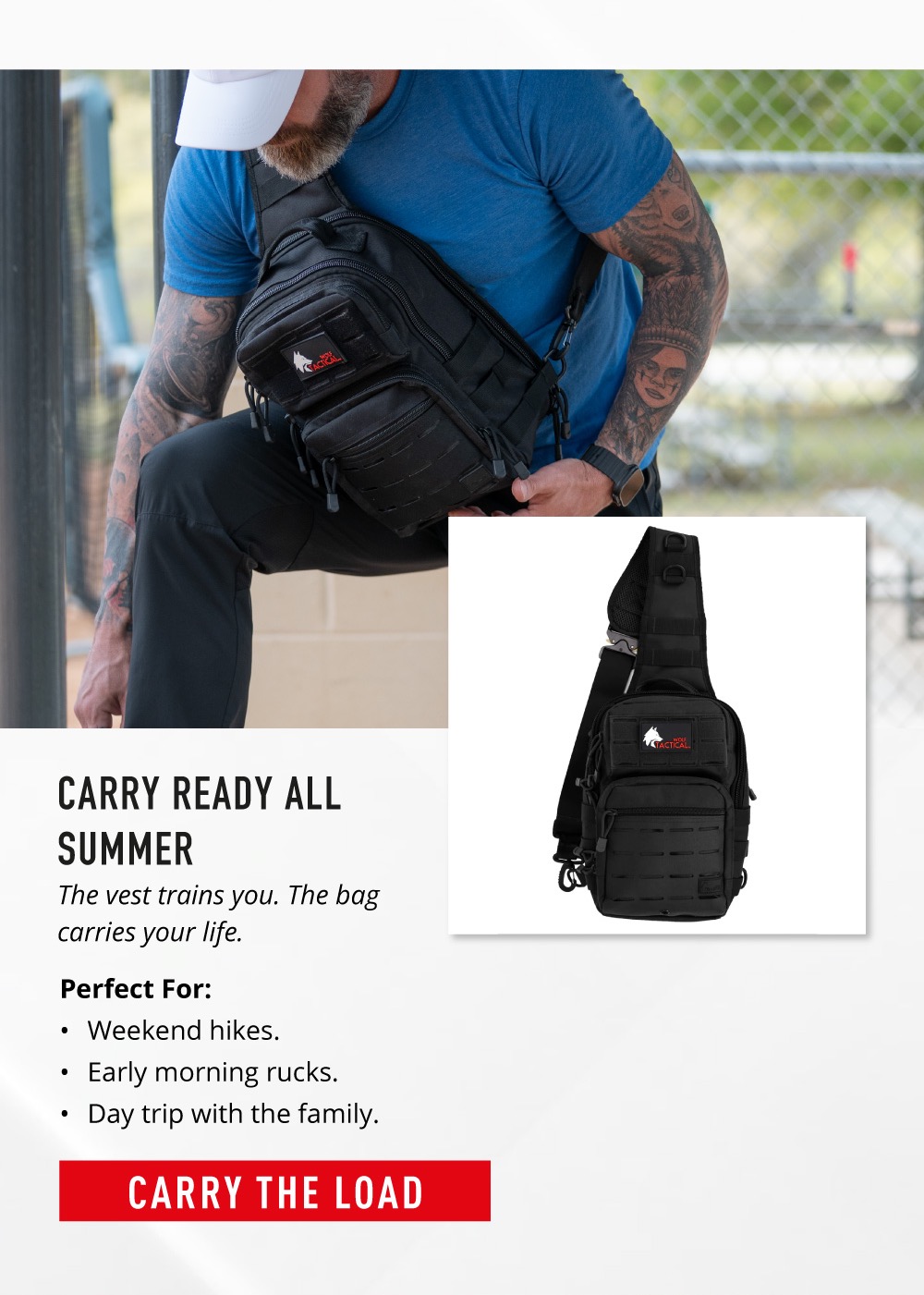 CARRY READY ALL SUMMER. The vest trains you. The bag carries your life. EDC Sling Bag: Perfect For:  Weekend hikes.   Early morning rucks.  Day trip with the family. Carry The Load.