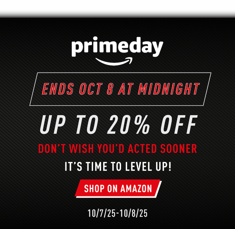 Prime Day Ends October 8th at Midnight.    Up to 20% OFF.  Don't wish you'd acted sooner. It's time to level up! SHOP ON AMAZON. 10/7/2025-10/8/2025