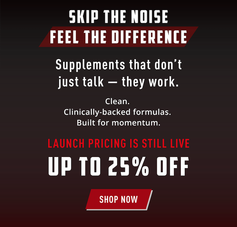 Skip the Noise, Feel the Difference.   Supplements that don't just talk - they work. Clean. Clinically-backed formulas. Built for momentum.      Launch pricing is still live. Up to 20% Off.     Shop Now