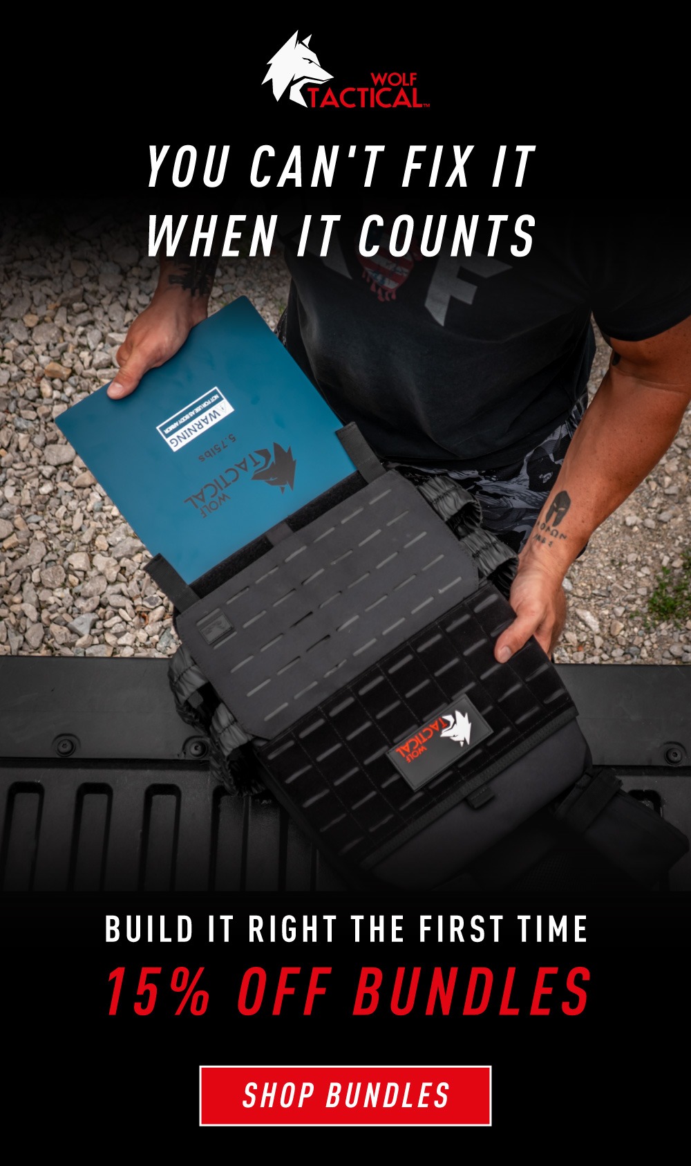 Wolf Tactical.  You Can't Fix It When It Counts.  Build It Right The First Time 15% OFF Bundles.  Shop Bundles.     On May 4th, 2007, Greensburg, Kansas Changed Forever. When the tornado hit, most of the town was gone in minutes. What survived wasn't the strongest buildings. The people who made it through weren't lucky. They were ready.