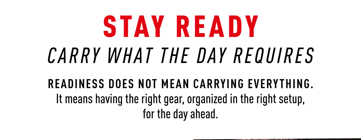 CARRY WHAT THE DAY REQUIRES