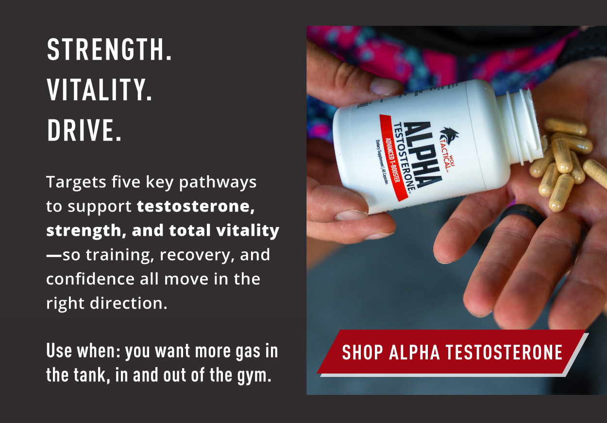 Strength. Vitality. Drive. Targets five key pathways to support testosterone, strength, and total vitality- so training, recovery, and confidence all move in the right direction.           SHOP ALPHA TESTOSTERONE            Use when: you want more gas in the tank, in and out of the gym.        