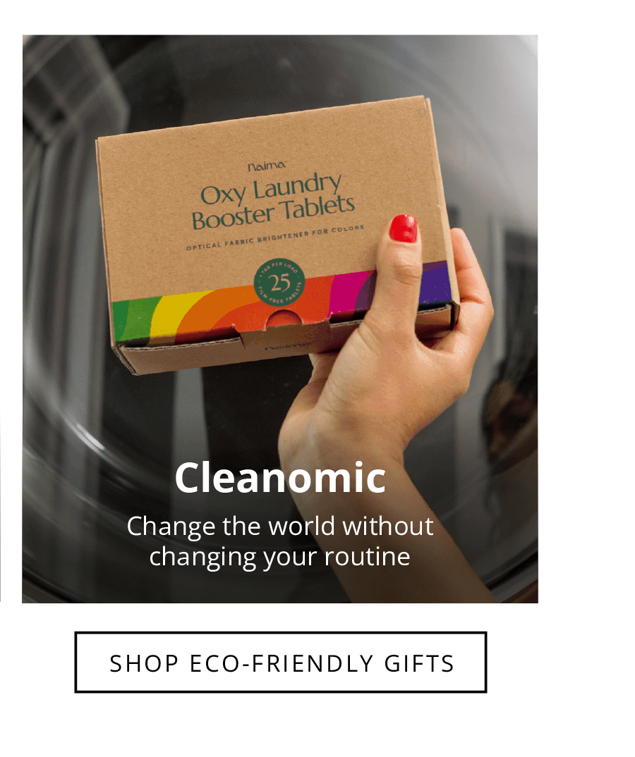 Cleanomic Change the world without changing your routine. SHOP ECO-FRIENDLY GIFTS