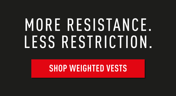 MORE RESISTANCE. LESS RESTRICTION.