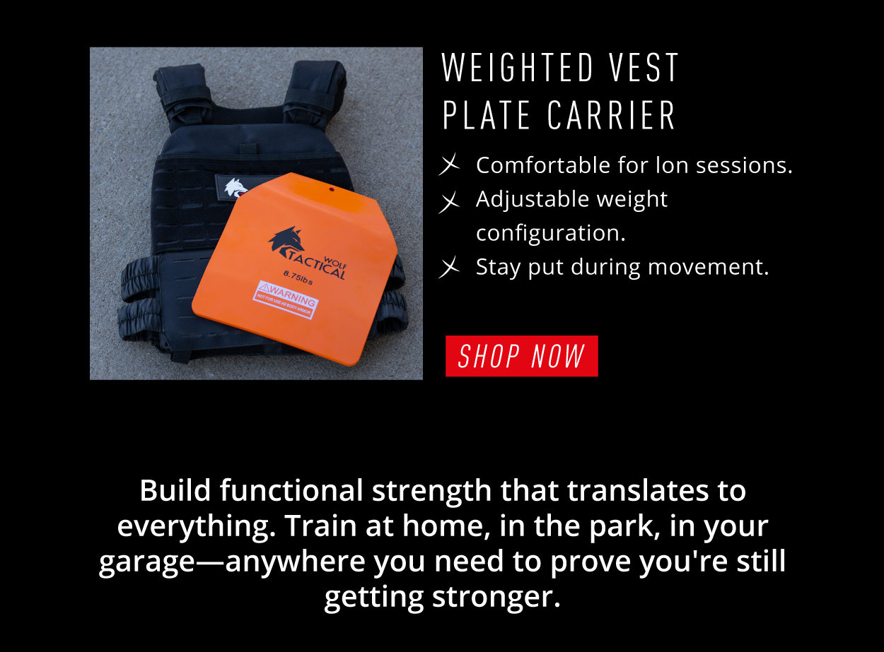 Build functional strength that translates to everything. Train at home, in the park, in your garage—anywhere you need to prove you're still getting stronger.  WEIGHTED VEST PLATE CARRIER – Comfortable for long sessions. – Adjustable weight configuration. – Stay put during movement.  SHOP NOW