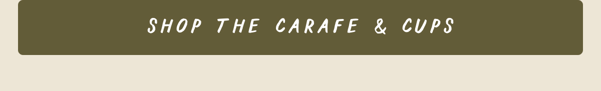 Shop the Carafe & Cups