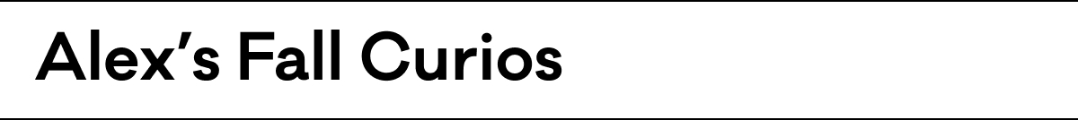 Alex's Fall Curios Alex's Fall Curios