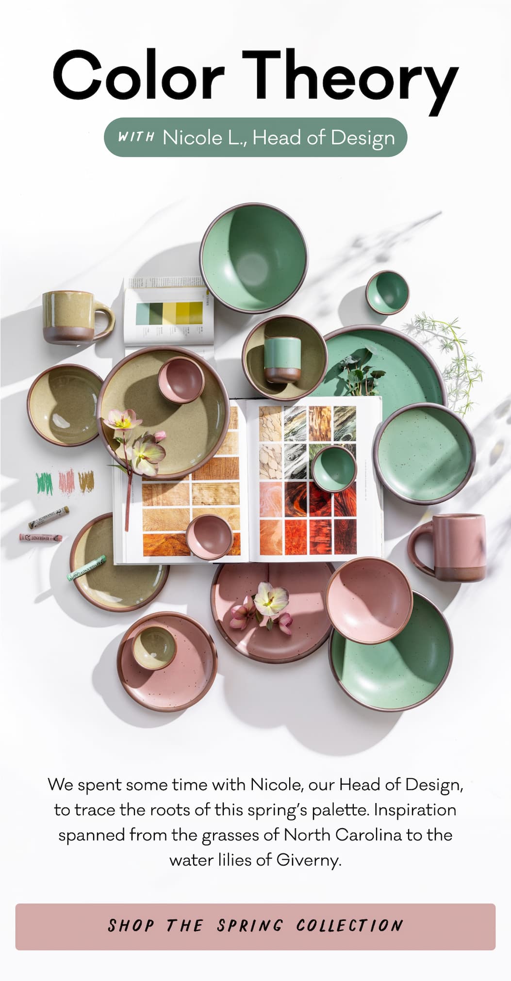 Color Theory with Nicole L., Head of Design - We spent some time with Nicole, our Head of Design, to trace the roots of this spring’s palette. Inspiration spanned from the grasses of North Carolina to the water lilies of Giverny. Shop the Spring Collection