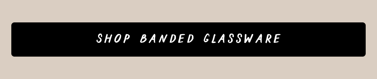 Shop Banded Glassware